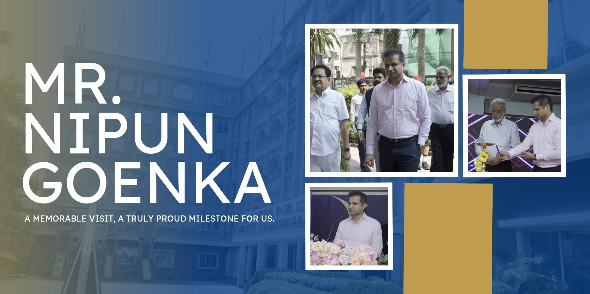 Welcoming Our Honourable Guest - Shri Nipun Goenka Sir